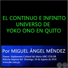 EL CONTINUO E INFINITO UNIVERSO DE YOKO ONO EN QUITO - Por MIGUEL NGEL MNDEZ -  Domingo, 26 de Agosto de 2018